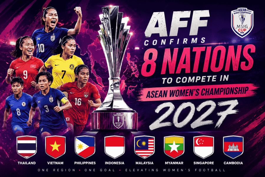 ศึกหญิงอาเซียน 2027 เดือดแน่ AFF ยืนยัน 8 ชาติครบ