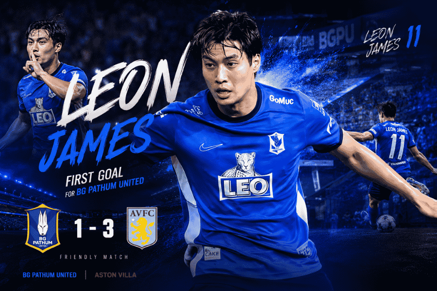ลีออน เจมส์ เปิดใจหลังซัดประตูแรกให้ บีจี ปทุมฯ เกมพ่าย แอสตัน วิลลา 1-3 ชี้สปีดบอลพรีเมียร์ลีกคือบทเรียนล้ำค่า