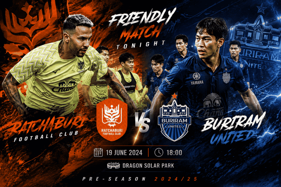 ราชบุรี เอฟซี ดวล บุรีรัมย์ ยูไนเต็ด เกมอุ่นเครื่องบิ๊กแมตช์ ปรีซีซั่น วัดศักยภาพก่อนเปิดไทยลีก 2026/27